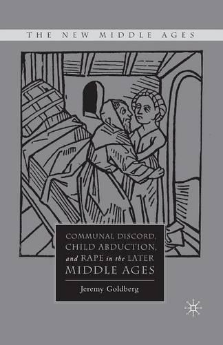 [object Object] «Communal Discord, Child Abduction, and Rape in the Later Middle Ages», автор Дж. Голдберг - фото №1
