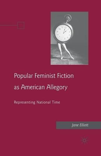 Паперова книга «Popular Feminist Fiction as American Allegory: Representing National Time», автор Дж. Елліотт - фото №1