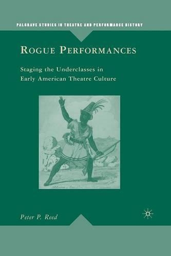 Паперова книга «Rogue Performances: Staging the Underclasses in Early American Theatre Culture», автор П. Рід - фото №1