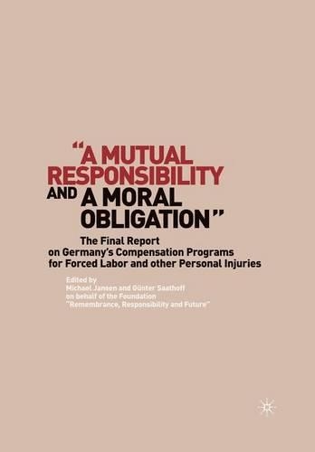 Бумажная книга «“A Mutual Responsibility and a Moral Obligation”: The Final Report on Germany’s Compensation Programs for Forced Labor and other Personal Injuries», автор Г. Саатофф - фото №1