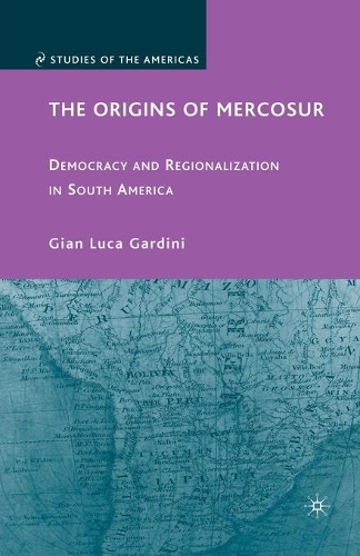 Бумажная книга «The Origins of Mercosur: Democracy and Regionalization in South America», автор Г. Гардини - фото №1