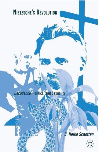Бумажная книга «Nietzsche's Revolution: Décadence, Politics, and Sexuality», автор К. Шоттен - фото №1