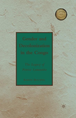 Бумажная книга «Gender and Decolonization in the Congo: The Legacy of Patrice Lumumba», автор К. Бауэр - фото №1