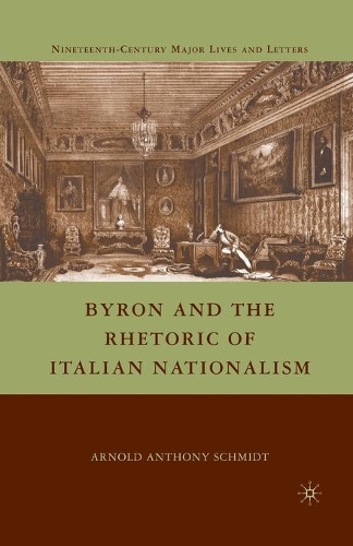 Паперова книга «Byron and the Rhetoric of Italian Nationalism», автор А. Шмідт - фото №1