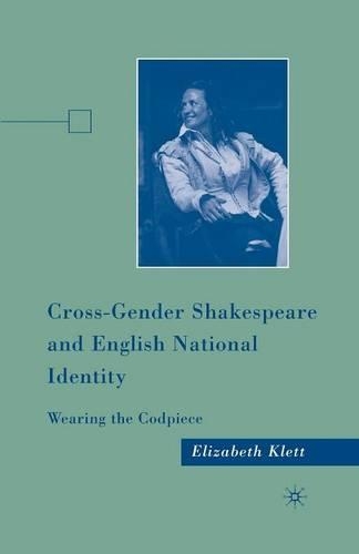 Бумажная книга «Cross-Gender Shakespeare and English National Identity: Wearing the Codpiece», автор Э. Клетт - фото №1