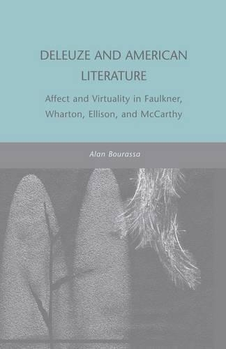 Бумажная книга «Deleuze and American Literature: Affect and Virtuality in Faulkner, Wharton, Ellison, and McCarthy», автор А. Бурасса - фото №1