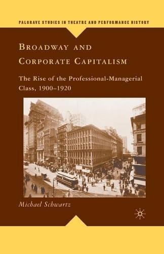 Бумажная книга «Broadway and Corporate Capitalism: The Rise of the Professional-Managerial Class, 1900–1920», автор М. Шварц - фото №1