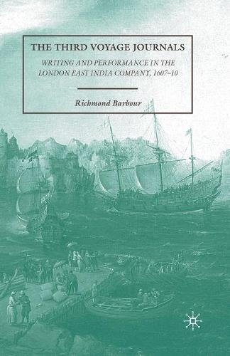 Бумажная книга «The Third Voyage Journals: Writing and Performance in the London East India Company, 1607-10», автор Р. Барбур - фото №1
