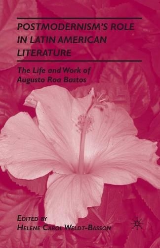 Бумажная книга «Postmodernism’s Role in Latin American Literature: The Life and Work of Augusto Roa Bastos», автор Х. Вельдт-Бассон - фото №1