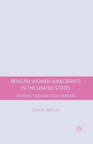 Бумажная книга «African Women Immigrants in the United States: Crossing Transnational Borders», автор Дж. Артур - фото №1