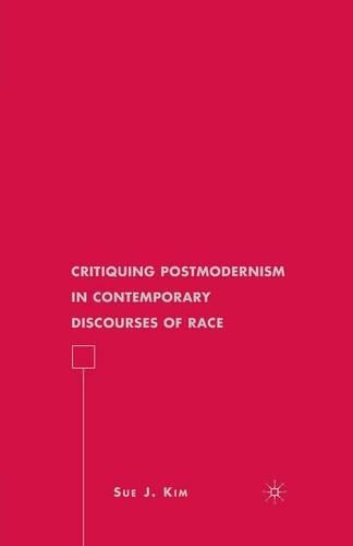 Бумажная книга «Critiquing Postmodernism in Contemporary Discourses of Race», автор С. Ким - фото №1
