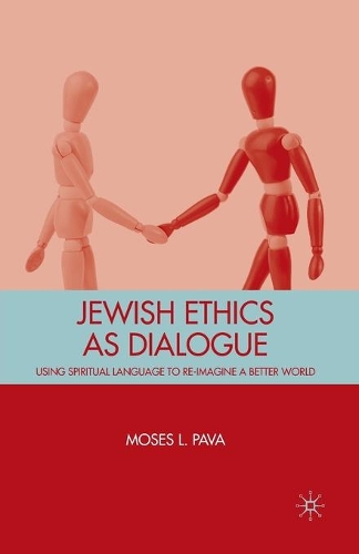 Бумажная книга «Jewish Ethics as Dialogue: Using Spiritual Language to Re-Imagine a Better World», автор М. Пава - фото №1