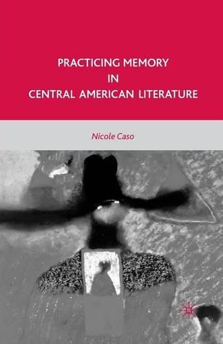 Бумажная книга «Practicing Memory in Central American Literature», автор Н. Касо - фото №1
