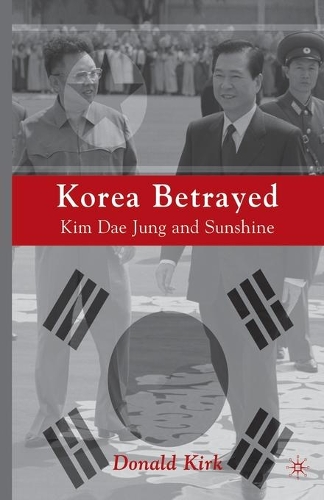 Паперова книга «Korea Betrayed: Kim Dae Jung and Sunshine», автор Д. Кірк - фото №1
