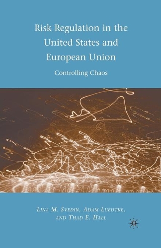 Бумажная книга «Risk Regulation in the United States and European Union: Controlling Chaos», авторов А. Людтке, Л. Сведин, Тад Э. Холл - фото №1