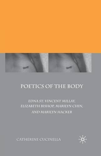 Бумажная книга «Poetics of the Body: Edna St. Vincent Millay, Elizabeth Bishop, Marilyn Chin, and Marilyn Hacker», автор К. Кучинелла - фото №1