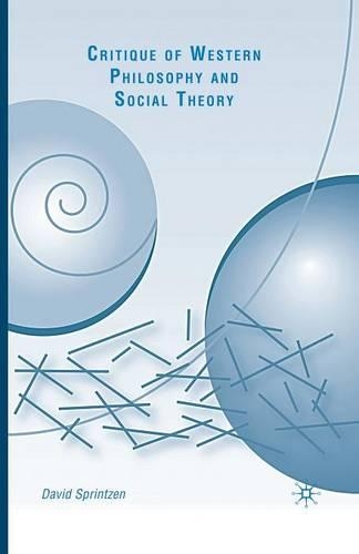 Бумажная книга «Critique of Western Philosophy and Social Theory», автор Д. Спринтцен - фото №1