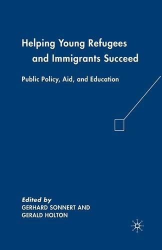 Бумажная книга «Helping Young Refugees and Immigrants Succeed: Public Policy, Aid, and Education», автор Г. Холтон - фото №1