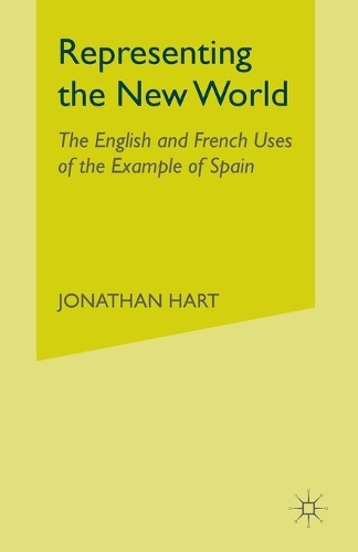 Бумажная книга «Representing the New World: The English and French Uses of the Example of Spain», автор Дж. Харт - фото №1