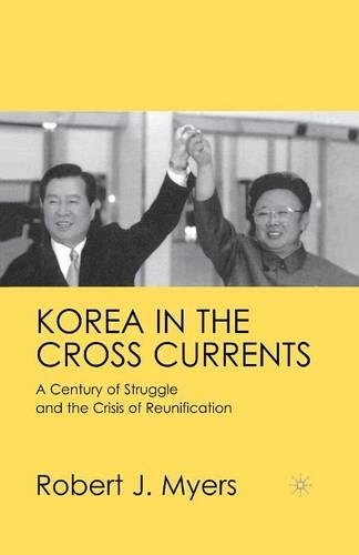 Бумажная книга «Korea in the Cross Currents: A Century of Struggle and the Crisis of Reunification», автор Р. Майерс - фото №1