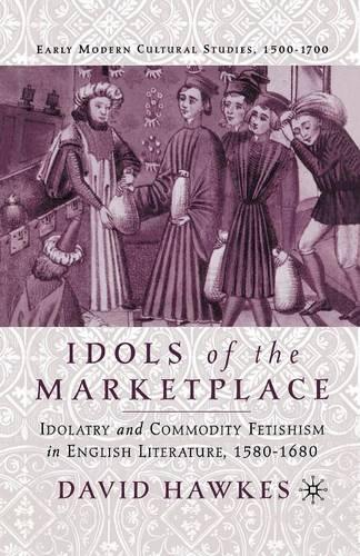 Paper book «Idols of the Marketplace: Idolatry and Commodity Fetishism in English Literature, 1580–1680», author D. Hawkes - фото №1