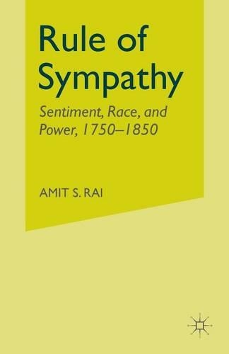 Бумажная книга «Rule of Sympathy: Sentiment, Race, and Power 1750–1850», автор А. Рай - фото №1