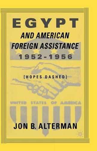 Бумажная книга «Egypt and American Foreign Assistance 1952–1956: Hopes Dashed», автор Дж. Альтерман - фото №1
