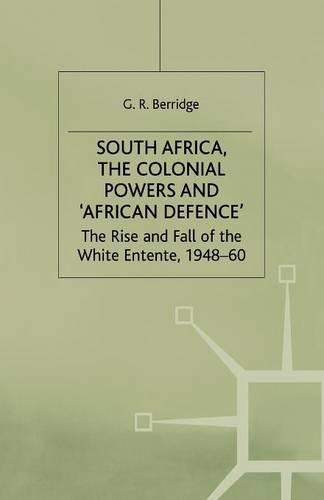 Бумажная книга «South Africa, the Colonial Powers and ‘African Defence’: The Rise and Fall of the White Entente, 1948–60», автор Г. Берридж - фото №1