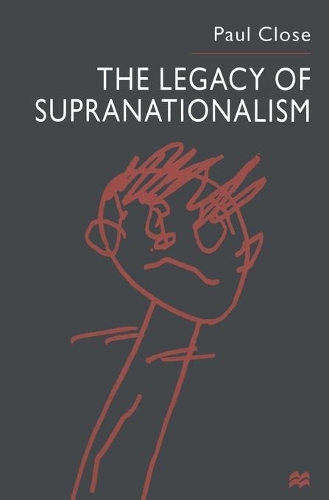 Бумажная книга «The Legacy of Supranationalism», автор П. Клоуз - фото №1