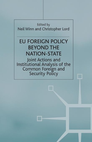 Бумажная книга «EU Foreign Policy Beyond the Nation State: Joint Action and Institutional Analysis of the Common Foreign and Security Policy», авторов К. Лорд, Нил Винн - фото №1