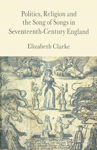 Бумажная книга «Politics, Religion and the Song of Songs in Seventeenth-Century England», автор Э. Кларк - фото №1