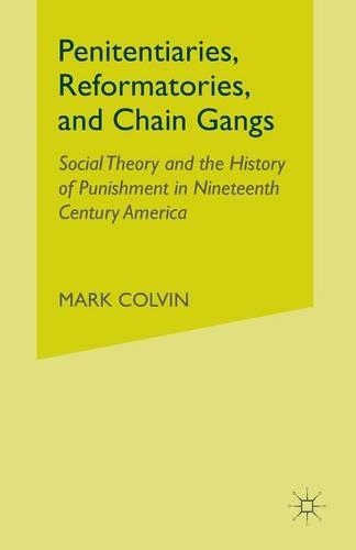 Бумажная книга «Penitentiaries, Reformatories, and Chain Gangs: Social Theory and the History of Punishment in Nineteenth-Century America», автор М. Колвин - фото №1