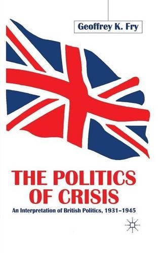 Бумажная книга «The Politics of Crisis: An Interpretation of British Politics, 1931–1945», автор Г. Фрай - фото №1