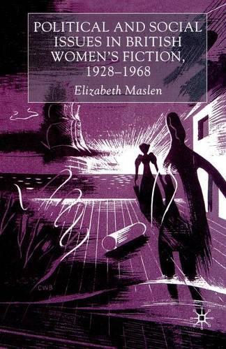 Бумажная книга «Political and Social Issues in British Women’s Fiction, 1928–1968», автор Э. Маслен - фото №1