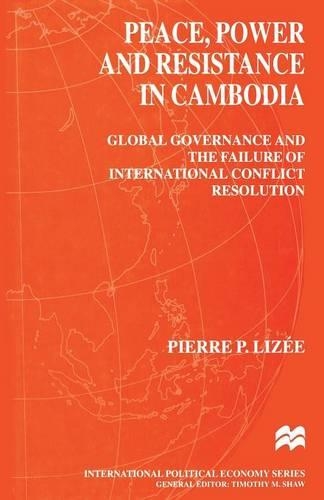 Бумажная книга «Peace, Power and Resistance in Cambodia: Global Governance and the Failure of International Conflict Resolution», автор П. Лизе - фото №1
