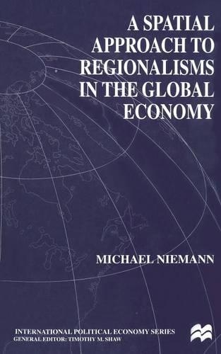 Бумажная книга «A Spatial Approach to Regionalisms in the Global Economy», автор М. Ниманн - фото №1