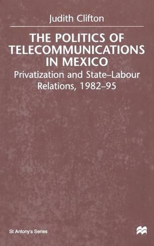 Бумажная книга «The Politics of Telecommunications In Mexico: The Case of the Telecommunications Sector», автор Дж. Клифтон - фото №1
