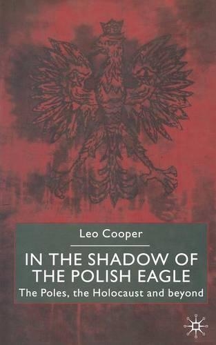 Бумажная книга «In the Shadow of the Polish Eagle: The Poles, the Holocaust and Beyond», автор Л. Купер - фото №1