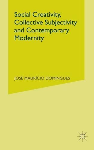 Бумажная книга «Social Creativity, Collective Subjectivity and Contemporary Modernity», автор Дж. Домингес - фото №1