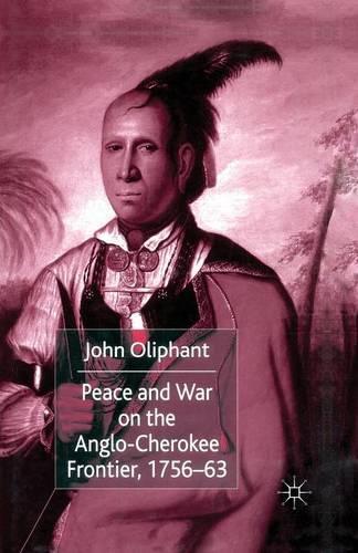 Бумажная книга «Peace and War on the Anglo-Cherokee Frontier, 1756–63», автор Дж. Олифант - фото №1