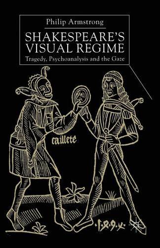Паперова книга «Shakespeare’s Visual Regime: Tragedy, Psychoanalysis and the Gaze», автор П. Армстронг - фото №1