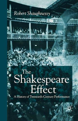 Бумажная книга «The Shakespeare Effect: A History of Twentieth-Century Performance», автор Р. Шонесси - фото №1