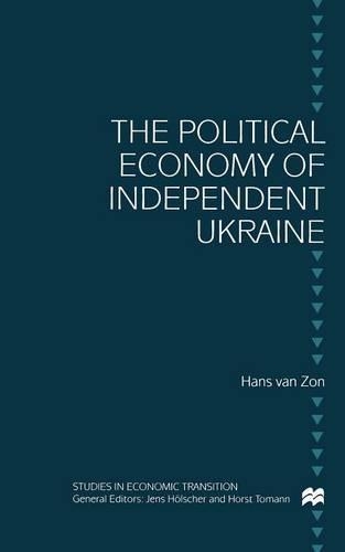 Бумажная книга «The Political Economy of Independent Ukraine: Captured by the Past», автор Х. ван Зон - фото №1