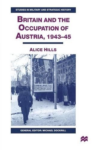 Бумажная книга «Britain and the Occupation of Austria, 1943–45», автор А. Хиллс - фото №1