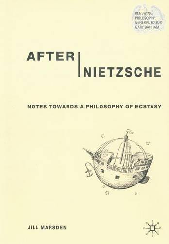 Бумажная книга «After Nietzsche: Notes Towards a Philosophy of Ecstasy», автор Дж. Марсден - фото №1