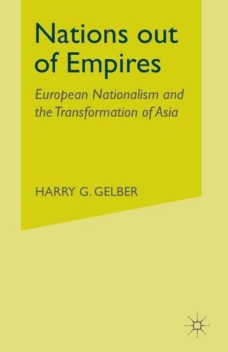 Бумажная книга «Nations Out of Empires: European Nationalism and the Transformation of Asia», автор Х. Гелбер - фото №1