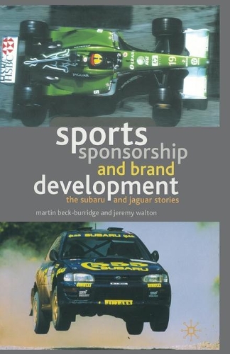 Бумажная книга «Sports Sponsorship and Brand Development: The Subaru and Jaguar Stories», авторов Дж. Уолтон, М. Бек-Берридж - фото №1
