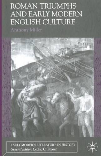 Бумажная книга «Roman Triumphs and Early Modern English Culture», автор Энтони Миллер - фото №1