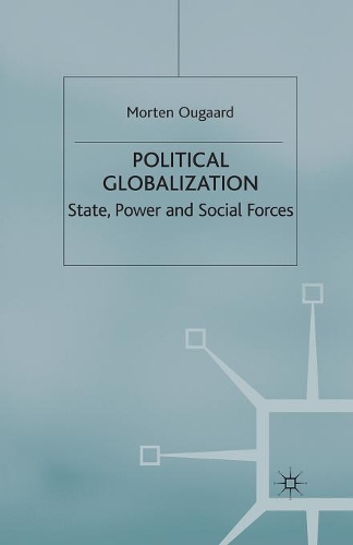 Паперова книга «Political Globalization: State, Power and Social Forces», автор Мортен Угаард - фото №1