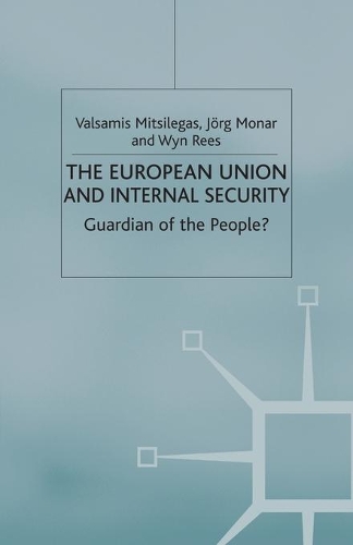 Бумажная книга «The European Union and Internal Security: Guardian of the People?», авторов Дж. Монар, В. Митсилегас, У. Рис - фото №1